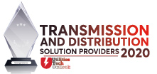 Top 10 Transmission and Distribution Solution Companies - 2020
